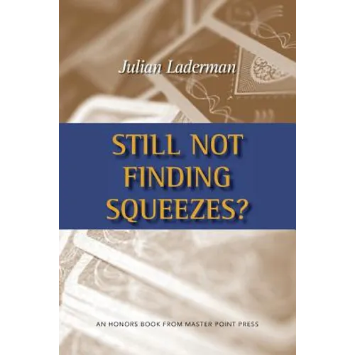 Still Not Finding Squeezes?