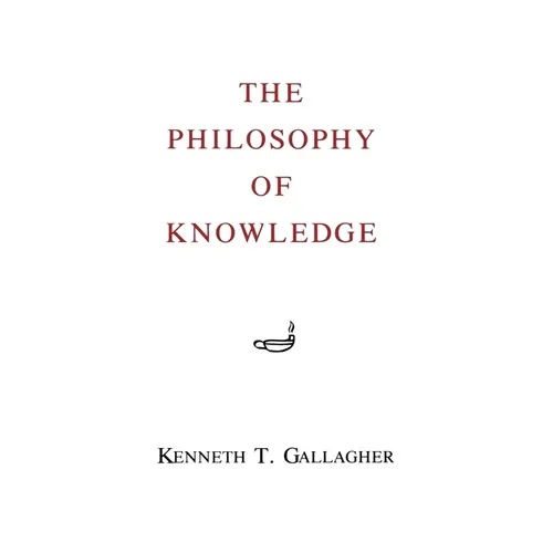 The Philosophy of Knowledge