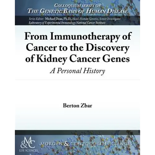 From Immunotherapy of Cancer to the Discovery of Kidney Cancer Genes: A Personal History