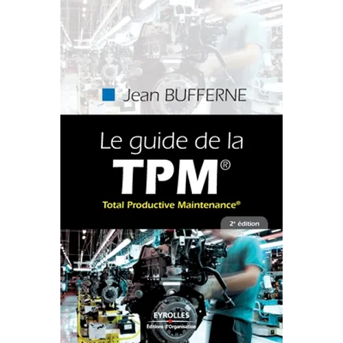 Guide de la TPM: Total Productive Maintenance