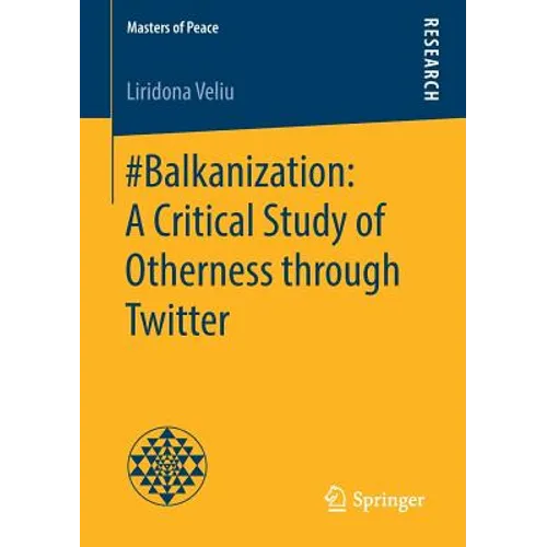 #Balkanization: A Critical Study of Otherness Through Twitter