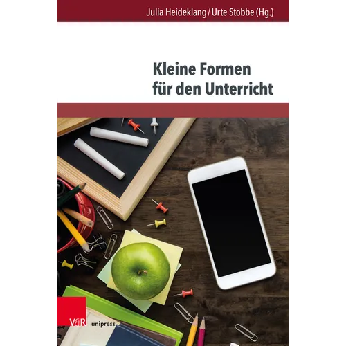 Kleine Formen Fur Den Unterricht: Historische Kontexte, Analysen, Perspektiven