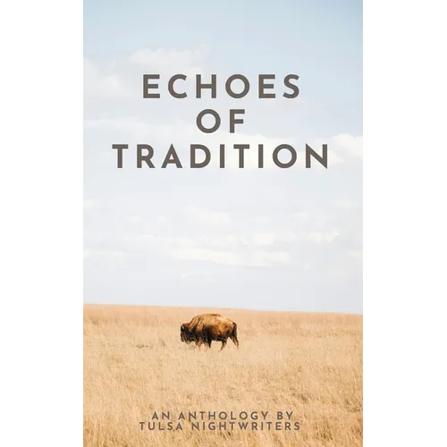 Echoes of Tradition: An Anthology