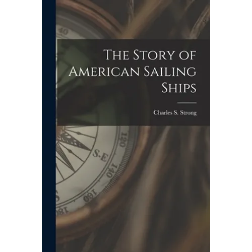The Story of American Sailing Ships