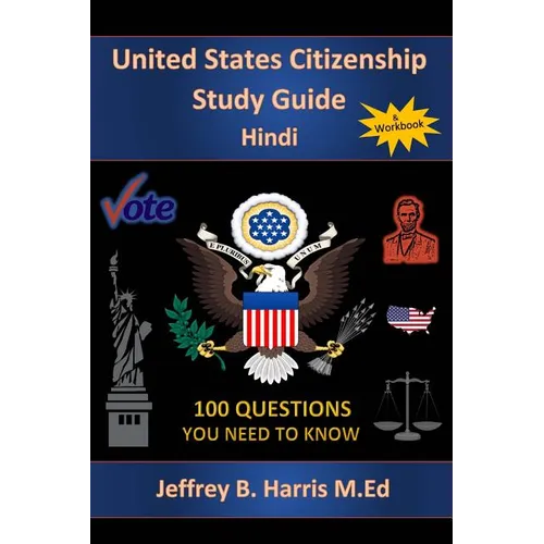 U.S. Citizenship Study Guide - Hindi: 100 Questions You Need To Know