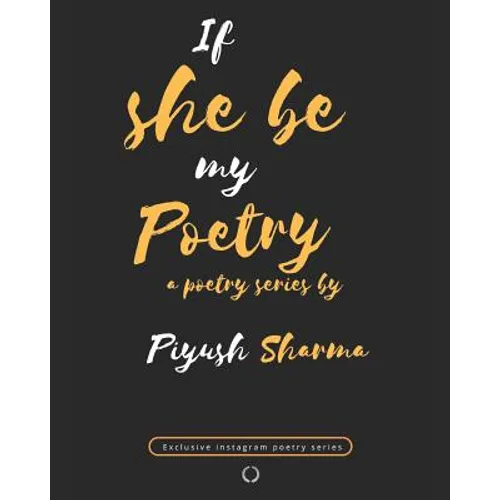 if she be my poetry: an exclusive instagram poetry series