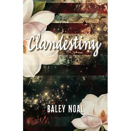 Clandestiny: Two broken paths. A chance meeting when they needed it the most. A love guided by destiny. (Special Color Edition)