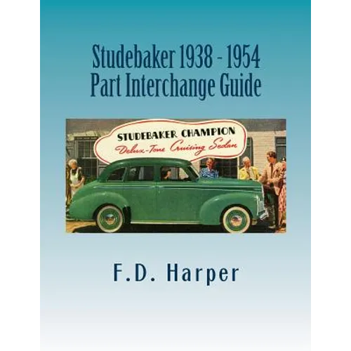 Studebaker 1938 - 1954 Part Interchange Guide