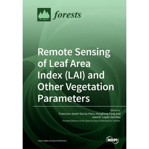 Remote Sensing of Leaf Area Index (LAI) and Other Vegetation Parameters