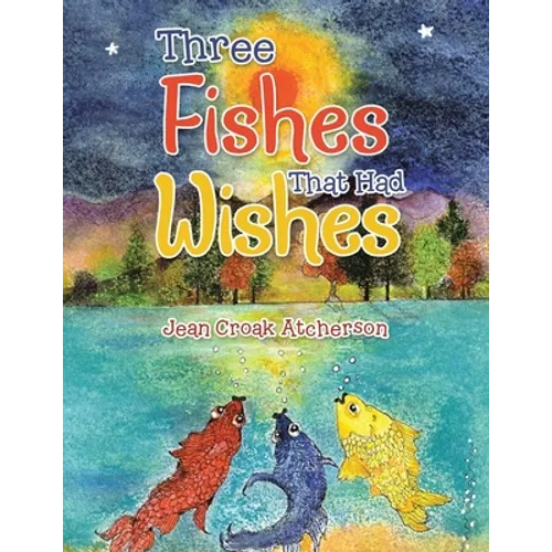 Three Fishes That Had Wishes