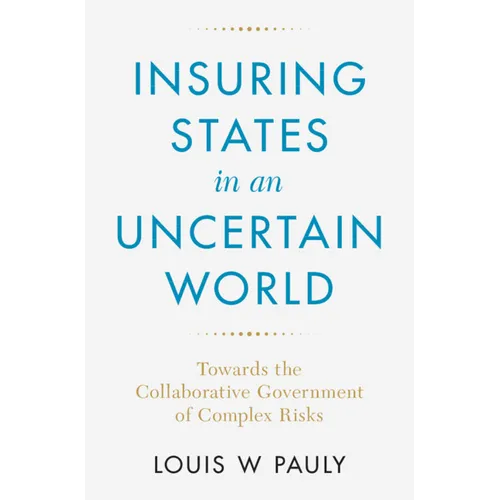 Insuring States in an Uncertain World: Towards the Collaborative Government of Complex Risks