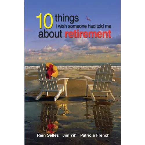10 Things I Wish Someone had told me about retirement