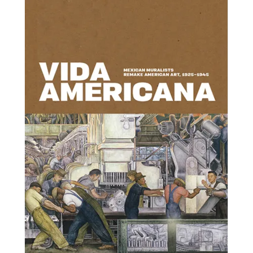 Vida Americana: Mexican Muralists Remake American Art, 1925-1945