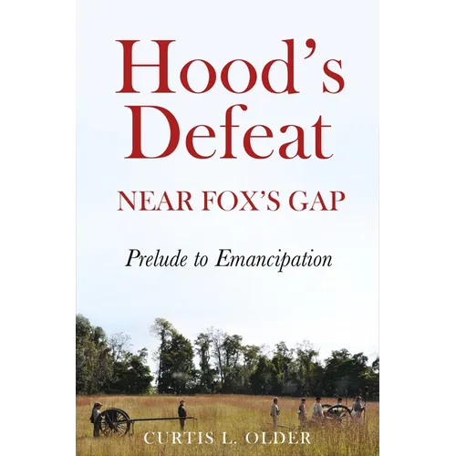 Hood's Defeat Near Fox's Gap: Prelude to Emancipation