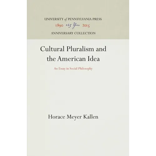 Cultural Pluralism and the American Idea: An Essay in Social Philosophy