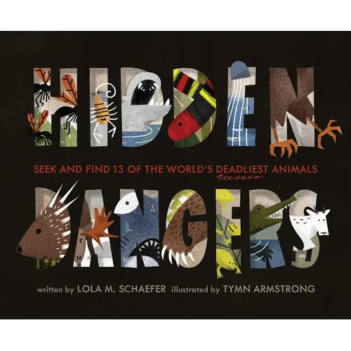 Hidden Dangers: Seek and Find 13 of the World's Deadliest Animals (Animal Books for Kids, Nonfiction Book for Kids)
