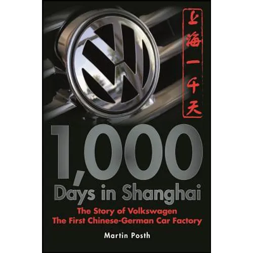 1,000 Days in Shanghai: The Volkswagen Story - The First Chinese-German Car Factory