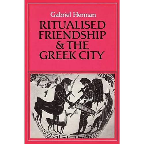 Ritualised Friendship and the Greek City