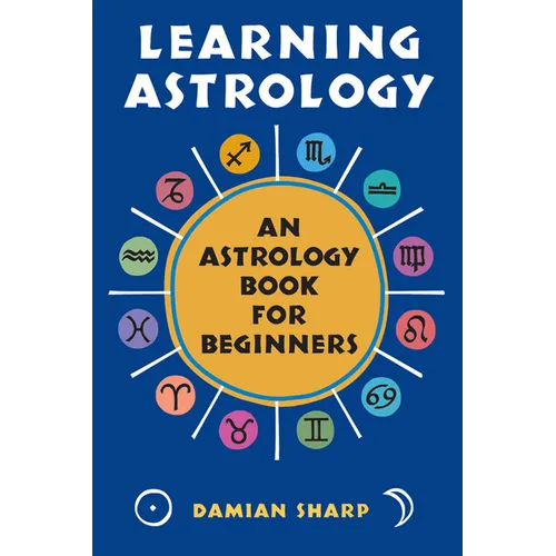 Learning Astrology: An Astrology Book for Beginners