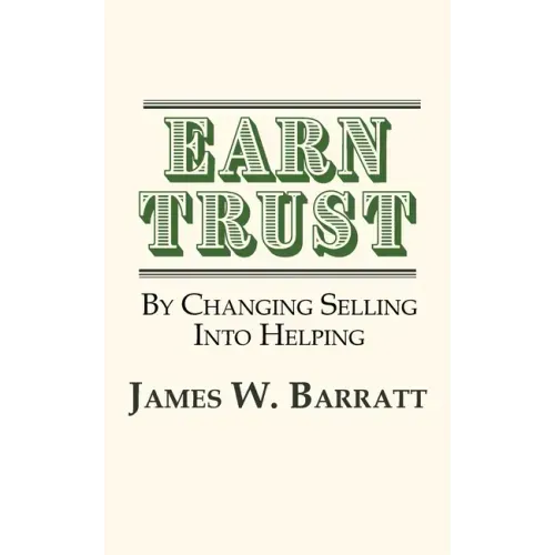 EARN TRUST By Changing Selling Into Helping: Practical Tips for Client Development & Networking