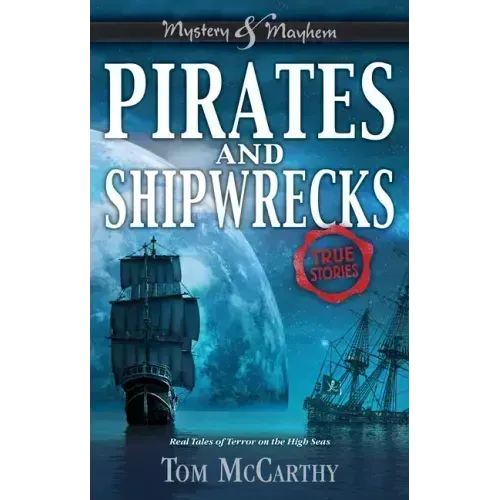 Pirates and Shipwrecks: True Stories