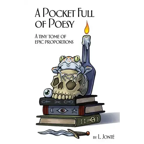A Pocket Full of Poesy: A tiny tome of epic proportions