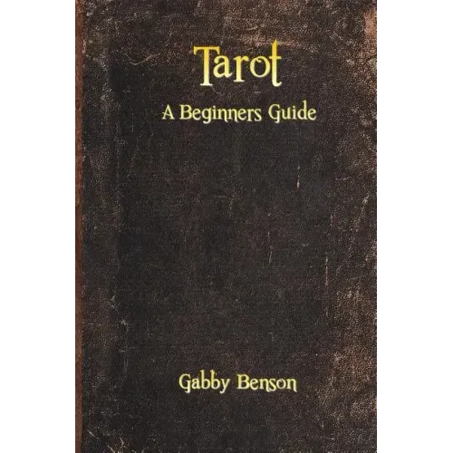 Tarot: A Beginners Guide