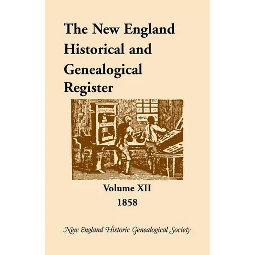 The New England Historical and Genealogical Register, Volume 12, 1858