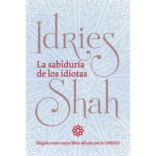 La sabiduría de los idiotas: (Versión de bolsillo)
