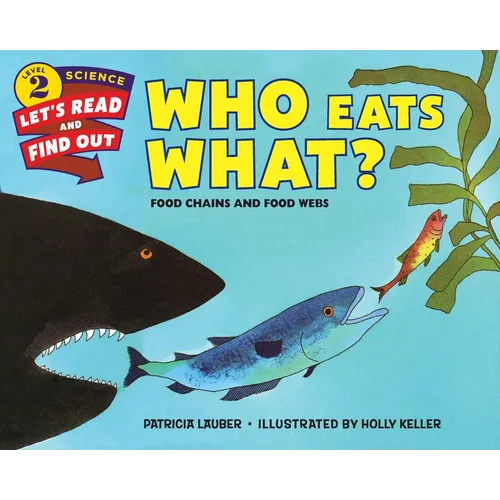 Who Eats What?: Food Chains and Food Webs