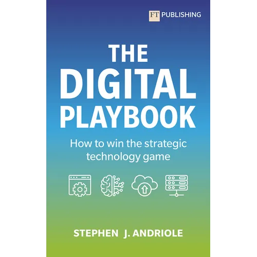 The Digital Playbook: How to Win the Strategic Technology Game