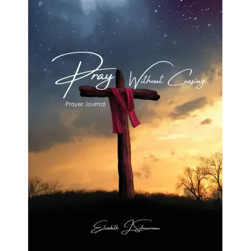Pray Without Ceasing: Prayer Journal