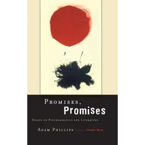 Promises, Promises: Essays on Literature and Psychoanalysis