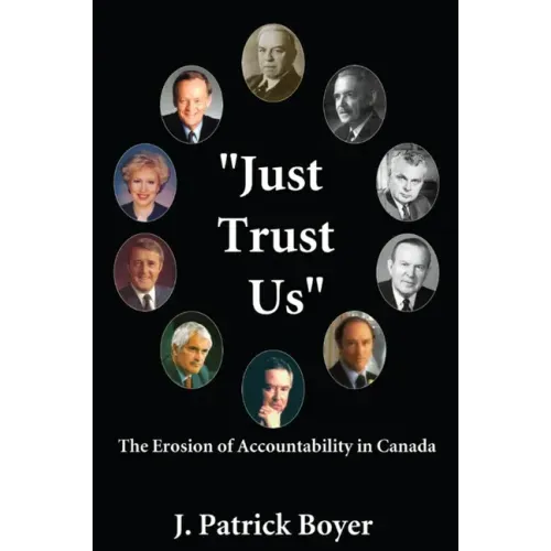 Just Trust Us: The Erosion of Accountability in Canada