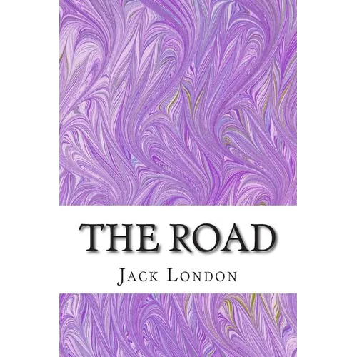 The Road: (Jack London Classics Collection)