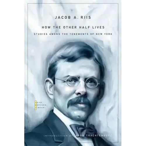 How the Other Half Lives: Studies Among the Tenements of New York