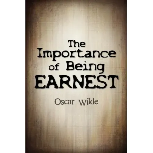 The Importance Of Being Earnest