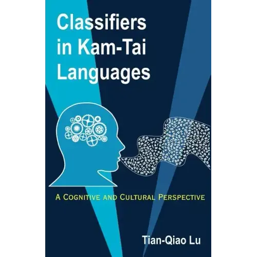 Classifiers in Kam-Tai Languages: A Cognitive and Cultural Perspective