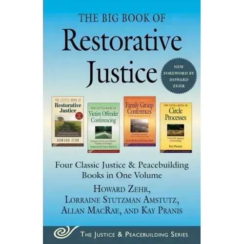 The Big Book of Restorative Justice: Four Classic Justice & Peacebuilding Books in One Volume