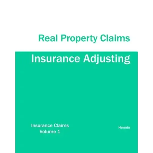 Insurance Adjusting Real Property Claims