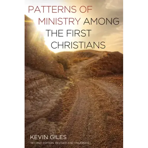 Patterns of Ministry Among the First Christians: Second Edition, Revised and Enlarged