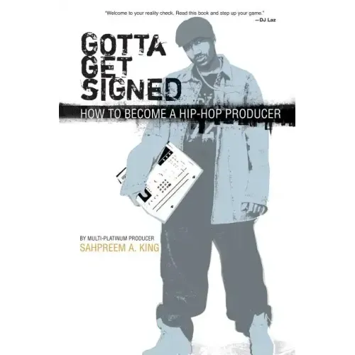 Gotta Get Signed: How to Become a Hip-Hop Producer