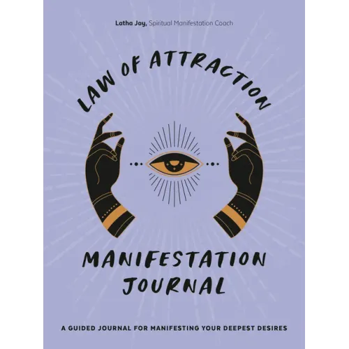 Law of Attraction Manifestation Journal: A Guided Journal for Manifesting Your Deepest Desires