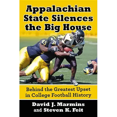 Appalachian State Silences the Big House: Behind the Greatest Upset in College Football History