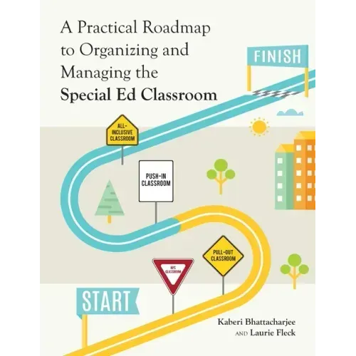 A Practical Roadmap to Organizing and Managing the Special Ed Classroom