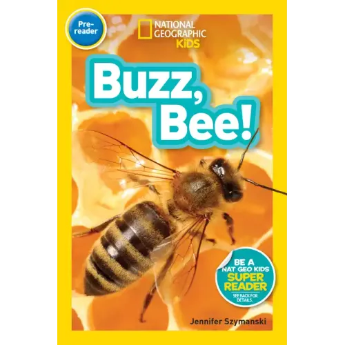 Buzz, Bee! (National Geographic Kids Readers, Pre-Reader)
