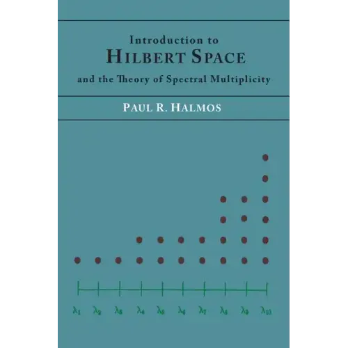 Introduction to Hilbert Space and the Theory of Spectral Multiplicity