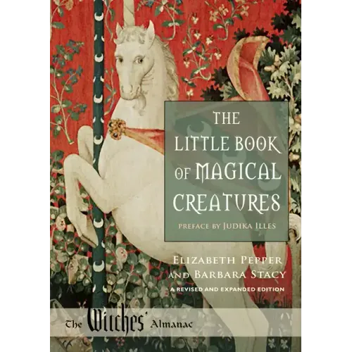 The Little Book of Magical Creatures: A Revised and Expanded Edition