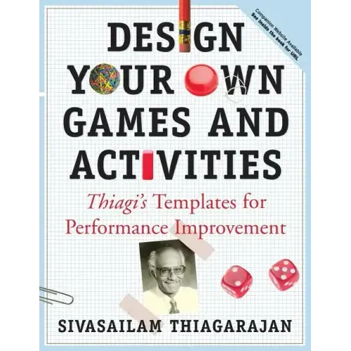 Design Your Own Games and Activities: Thiagi's Templates for Performance Improvement [With CDROM]