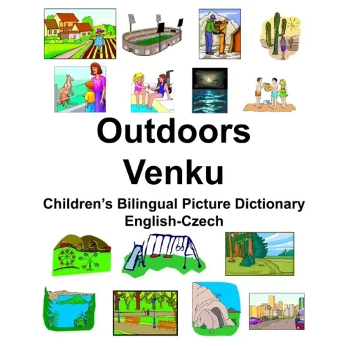 English-Czech Outdoors/Venku Children's Bilingual Picture Dictionary